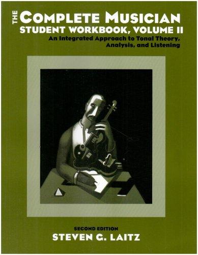 Book The Complete Musician Student Workbook: An Integrated Approach to Tonal Theory, Analysis, and Listening Volume II free