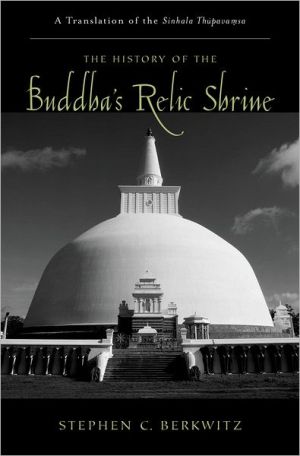 Book The History of the Buddha's Relic Shrine: A Translation of the Sinhala Thūpava.msa (AAR Religions in Translation) free