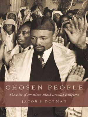 Book Chosen People: The Rise of American Black Israelite Religions free