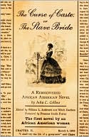 Book The Curse of Caste; or The Slave Bride: A Rediscovered African American Novel by Julia C. Collins free