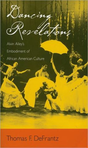 Book Dancing Revelations: Alvin Ailey's Embodiment of African American Culture free