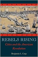 Book Rebels Rising: Cities and the American Revolution free