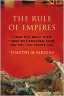 Book The Rule of Empires: Those Who Built Them, Those Who Endured Them, and Why They Always Fall free