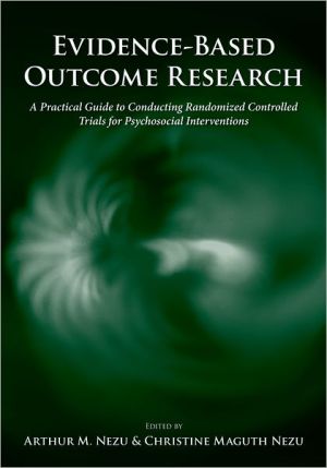 Book Evidence-Based Outcome Research: A Practical Guide to Conducting Randomized Controlled Trials for Psychosocial Interventions free