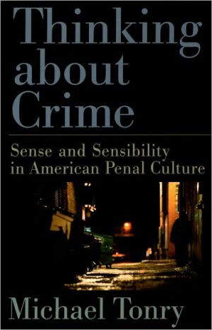 Book Thinking about Crime: Sense and Sensibility in American Penal Culture (Studies in Crime and Public Policy) free