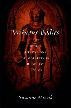 Book Virtuous Bodies: The Physical Dimensions of Morality in Buddhist Ethics (AAR Cultural Criticism Series) free