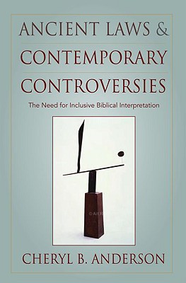 Book Ancient Laws and Contemporary Controversies: The Need for Inclusive Biblical Interpretation free