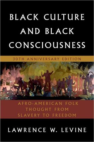 Book Black Culture and Black Consciousness: Afro-American Folk Thought from Slavery to Freedom free