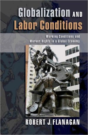 Book Globalization and Labor Conditions: Working Conditions and Worker Rights in a Global Economy free