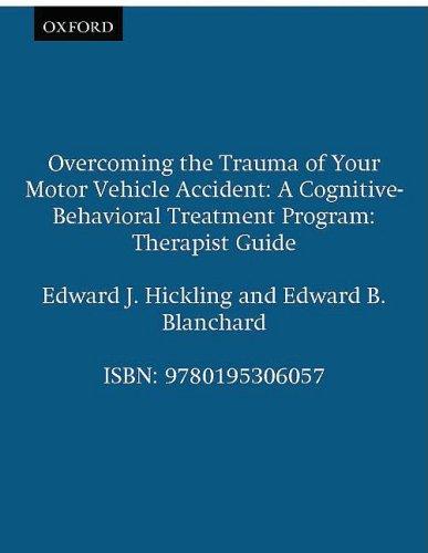 Book Overcoming The Trauma Of Your Motor Vehicle Accident: A Cognitive-behavioral Treatment Program Therapist Guide (treatments That Work) free
