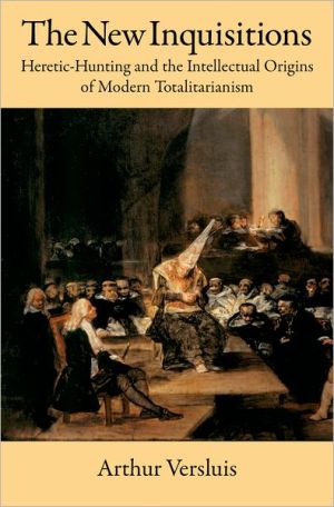 Book The New Inquisitions: Heretic-Hunting and the Intellectual Origins of Modern Totalitarianism free
