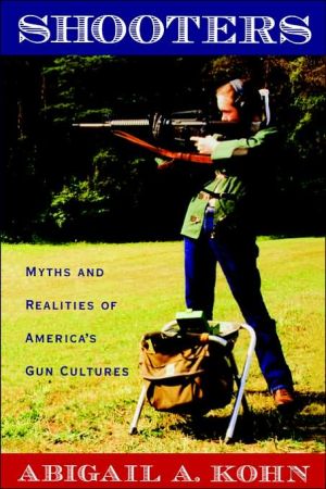 Book Shooters: Myths and Realities of America's Gun Cultures free