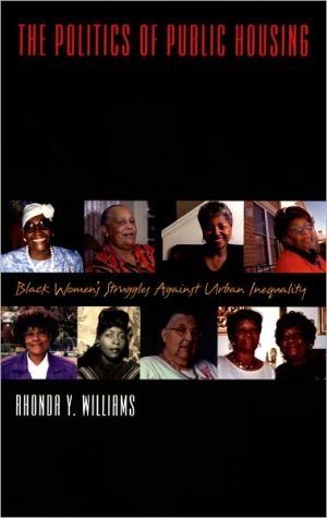 Book The Politics of Public Housing: Black Women's Struggles against Urban Inequality (Transgressing Boundaries: Studies in Black Politics and Black Communities) free