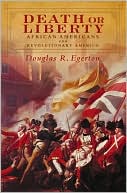 Book Death or Liberty: African Americans and Revolutionary America free