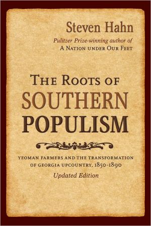 Book The Roots of Southern Populism: Yeoman Farmers and the Transformation of the Georgia Upcountry, 1850-1890 free