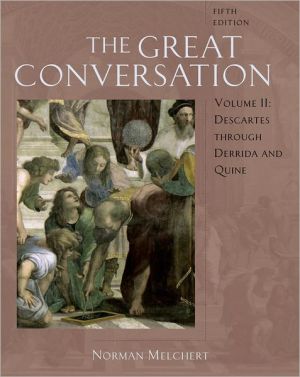 Book The Great Conversation: A Historical Introduction to Philosophy Volume II: Descartes through Derrida and Quine free