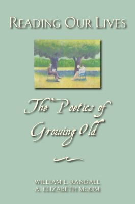 Book Reading Our Lives: The Poetics of Growing Old free