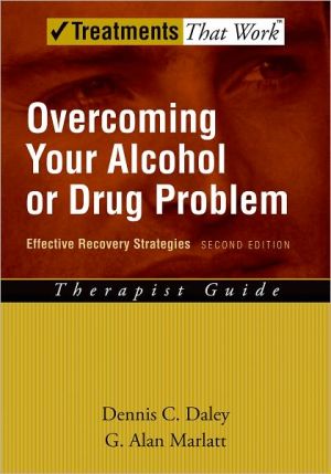 Book Overcoming Your Alcohol or Drug Problem: Effective Recovery Strategies Therapist Guide, 2nd Edition (Treatments That Work) free