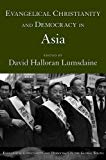 Book Evangelical Christianity and Democracy in Asia (Evangelical Christianity and Democracy in the Global South) free