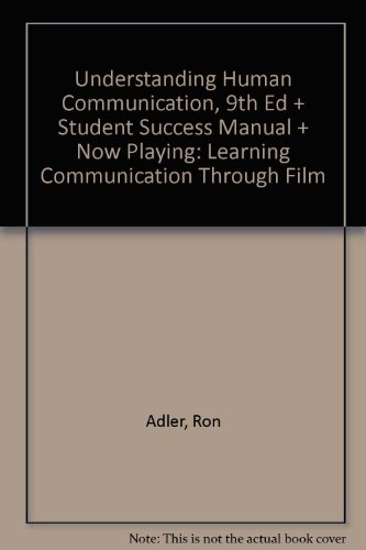 Book Understanding Human Communication, Ninth Edition, Student Success Manual And Now Playing: Learning Communication Through Film free