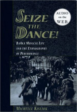 Book Seize the Dance: BaAka Musical Life and the Ethnography of Performance free
