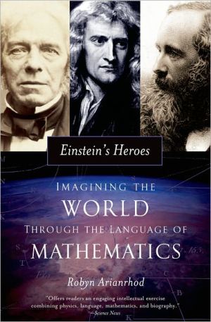 Book Einstein's Heroes: Imagining the World through the Language of Mathematics free