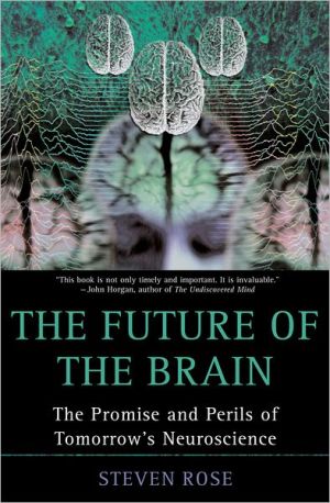 Book The Future of the Brain: The Promise and Perils of Tomorrow's Neuroscience free