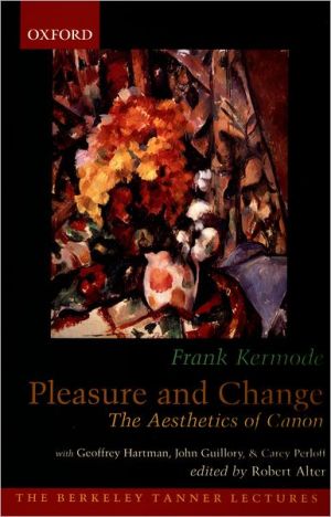 Book Pleasure and Change: The Aesthetics of Canon (The Berkeley Tanner Lectures) free Book Pleasure and Change: The Aesthetics of Canon (The Berkeley Tanner Lectures) free