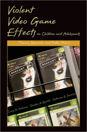 Book Violent Video Game Effects on Children and Adolescents: Theory, Research, and Public Policy free