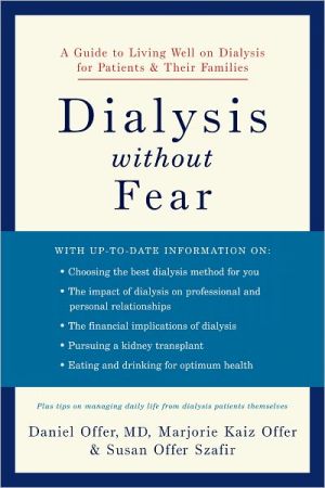 Book Dialysis without Fear: A Guide to Living Well on Dialysis for Patients and Their Families free