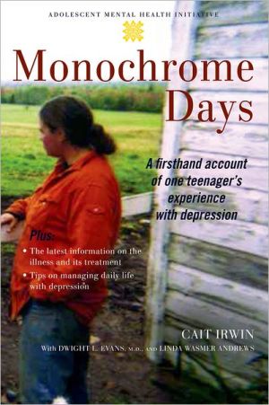 Book Monochrome Days: A First-Hand Account of One Teenager's Experience With Depression (Adolescent Mental Health Initiative) free