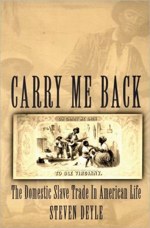 Book Carry Me Back: The Domestic Slave Trade in American Life free
