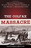 Book The Colfax Massacre: The Untold Story of Black Power, White Terror, and the Death of Reconstruction free