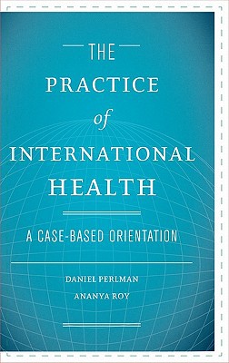 Book The Practice of International Health: A Case-Based Orientation free