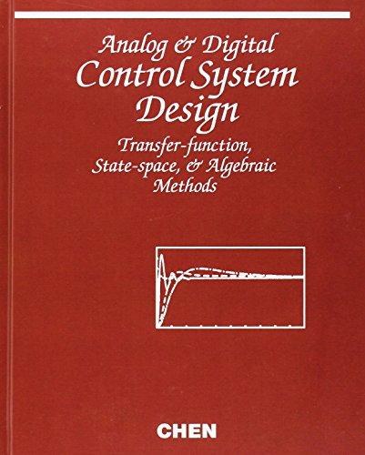 Book Analog and Digital Control System Design: Transfer-Function, State-Space, and Algebraic Methods free