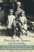 Book Dreams of Africa in Alabama: The Slave Ship Clotilda and the Story of the Last Africans Brought to America free