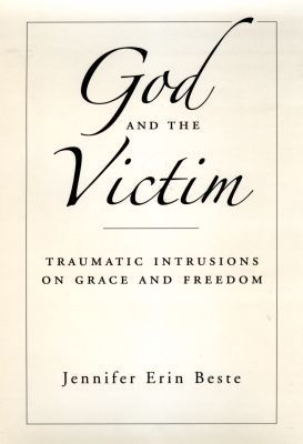 Book God and the Victim: Traumatic Intrusions on Grace and Freedom (AAR Academy Series) free