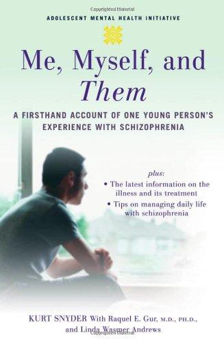 Book Me, Myself, and Them: A Firsthand Account of One Young Person's Experience with Schizophrenia (Adolescent Mental Health Initiative) free
