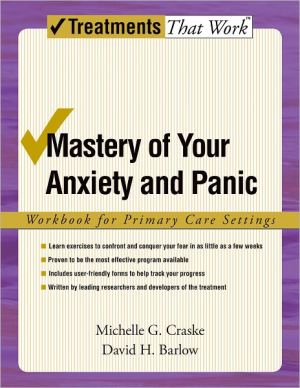Book Mastery of Your Anxiety and Panic: Workbook for Primary Care Settings (Treatments That Work) free