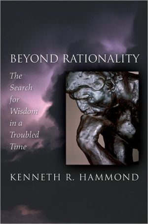 Book Beyond Rationality: The Search for Wisdom in a Troubled Time free