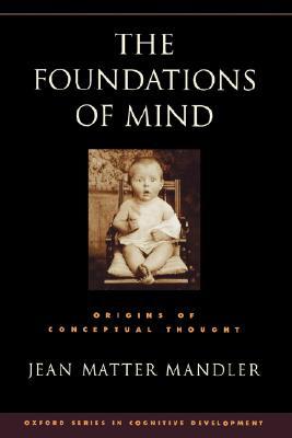 Book The Foundations of Mind: Origins of Conceptual Thought (Oxford Series in Cognitive Development) free