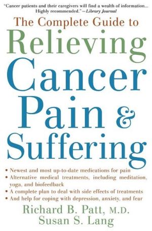 Book The Complete Guide to Relieving Cancer Pain and Suffering free