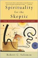 Book Spirituality for the Skeptic: The Thoughtful Love of Life free