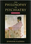 Book The Philosophy of Psychiatry: A Companion (International Perspectives in Philosophy and Psychiatry) free