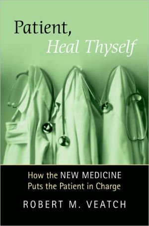 Book Patient, Heal Thyself: How the "New Medicine" Puts the Patient in Charge free