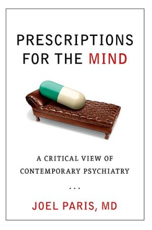 Book Prescriptions for the Mind: A Critical View of Contemporary Psychiatry free