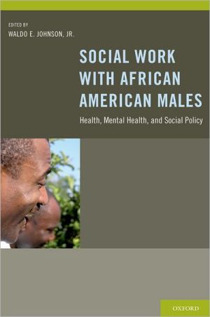 Book Social Work With African American Males: Health, Mental Health, and Social Policy free