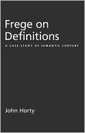 Book Frege on Definitions: A Case Study of Semantic Content free