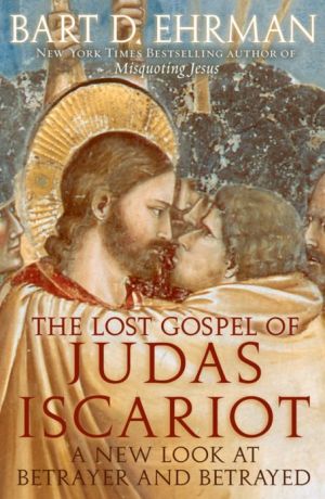 Book The Lost Gospel of Judas Iscariot: A New Look at Betrayer and Betrayed free