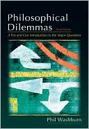 Book Philosophical Dilemmas: A Pro and Con Introduction to the Major Questions free